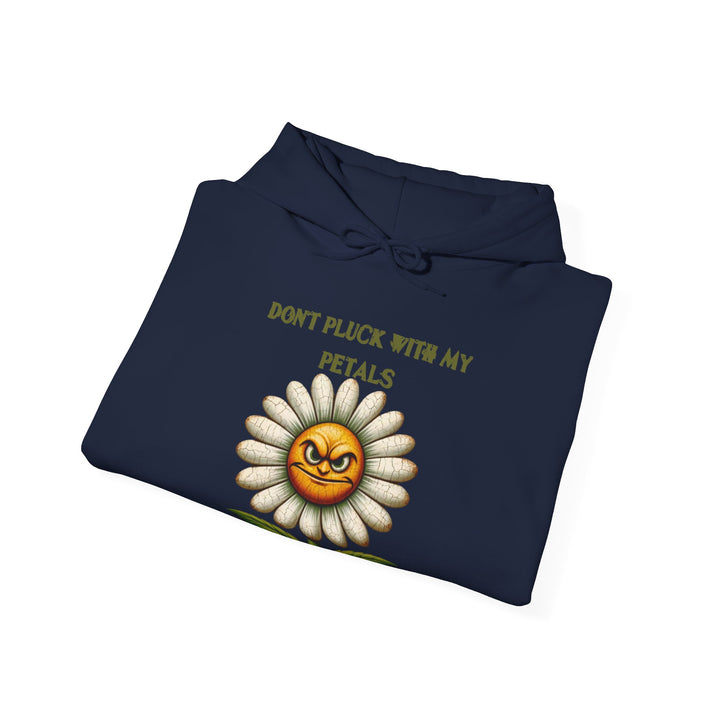 Don't Pluck With My Petals Unisex Heavy Blend™ Hooded Sweatshirt